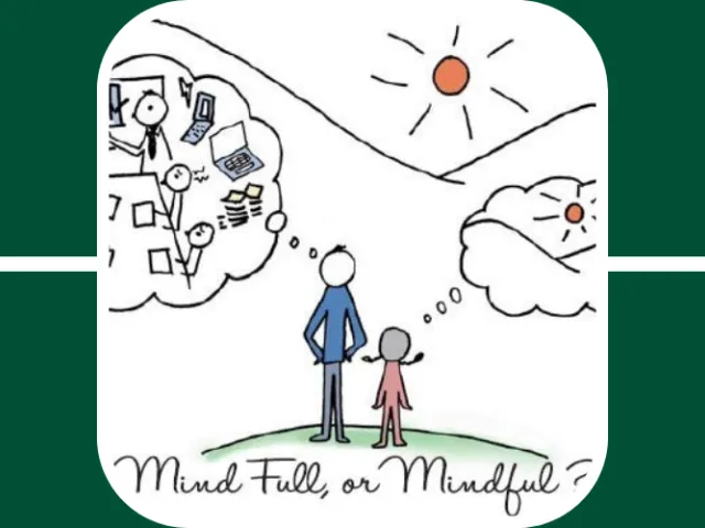 Mind Full, or mindful?